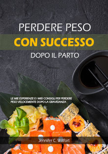 Perdere peso con successo dopo il parto