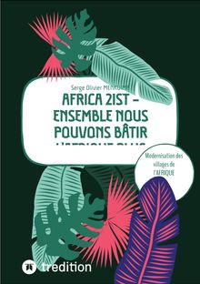 AFRICA 21ST - Ensemble nous pouvons btir l'Afrique plus grande