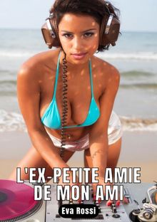 L'ex-petite amie de mon ami