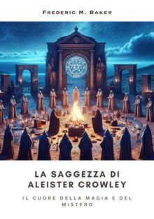 La Saggezza di  Aleister Crowley