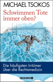 Schwimmen Tote immer oben?