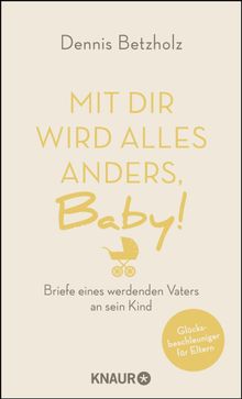 Mit dir wird alles anders, Baby!