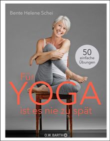 Fr Yoga ist es nie zu spt