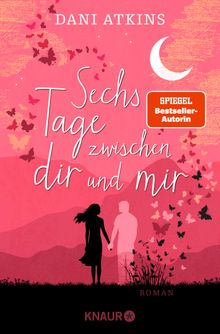 Sechs Tage zwischen dir und mir