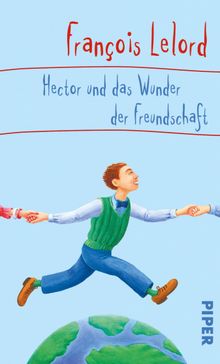 Hector und das Wunder der Freundschaft