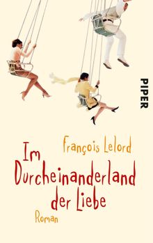 Im Durcheinanderland der Liebe