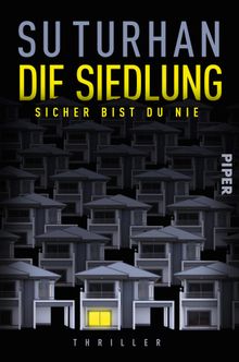 Die Siedlung  Sicher bist du nie