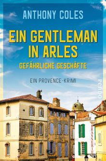 Ein Gentleman in Arles  Gefhrliche Geschfte