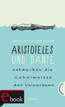 Aristoteles und Dante entdecken die Geheimnisse des Universums