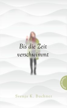 Bis die Zeit verschwimmt