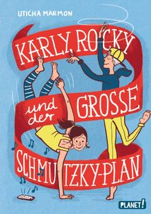 Karly, Rocky und der groe Schmutzky-Plan