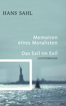 Memoiren eines Moralisten - Das Exil im Exil