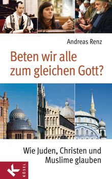 Beten wir alle zum gleichen Gott?