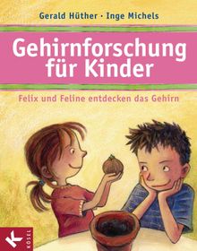 Gehirnforschung fr Kinder  Felix und Feline entdecken das Gehirn