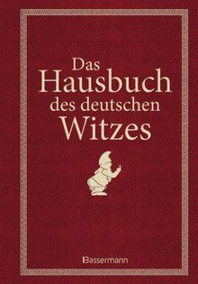 Das Hausbuch des deutschen Witzes