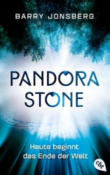 Pandora Stone - Heute beginnt das Ende der Welt