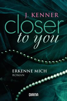 Closer to you (3): Erkenne mich