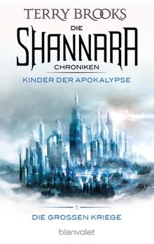 Die Shannara-Chroniken: Die Groen Kriege 1 - Kinder der Apokalypse