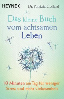 Das kleine Buch vom achtsamen Leben