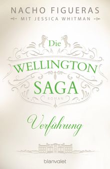 Die Wellington-Saga - Verfhrung