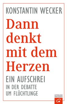 Dann denkt mit dem Herzen -