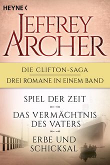 Die Clifton-Saga 1-3: Spiel der Zeit/Das Vermchtnis des Vaters/ - Erbe und Schicksal (3in1-Bundle)