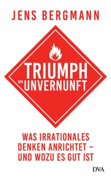 Triumph der Unvernunft