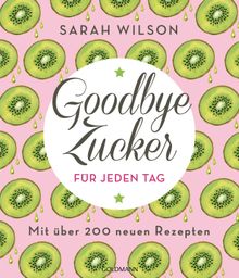 Goodbye Zucker fr jeden Tag