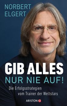 Gib alles ? nur nie auf!