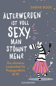 lterwerden ist voll sexy, man sthnt mehr