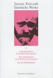 Geschichten und Erzhlungen. Belehrungen und Betrachtungen. Die Schweizreise.