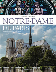 Notre-Dame de Paris. Der Bildband zur bekanntesten gotischen Kathedrale der Welt