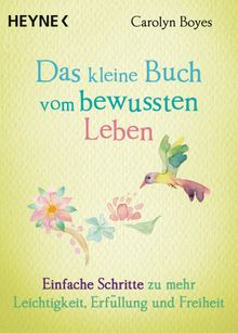 Das kleine Buch vom bewussten Leben