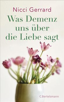 Was Demenz uns ber die Liebe sagt