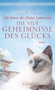 Die Katze des Dalai Lama und die vier Geheimnisse des Glcks