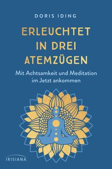 Erleuchtet in drei Atemzgen