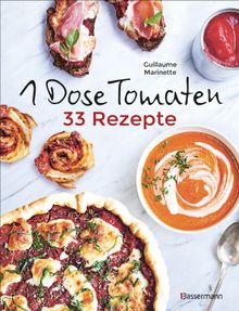 1 Dose Tomaten - 33 Gerichte, in denen Dosentomaten bzw. Paradeiser die Hauptrolle spielen. Mit wenigen weiteren Zutaten. Das Kochbuch fr eilige Genieer