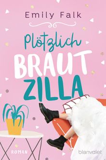 Pltzlich Brautzilla