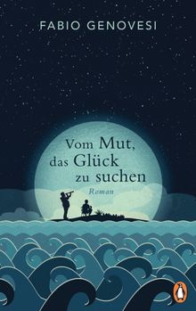 Vom Mut, das Glck zu suchen