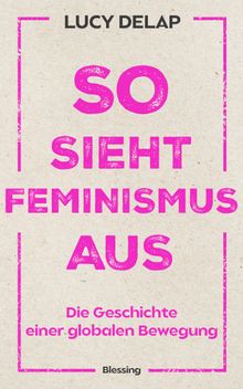 So sieht Feminismus aus