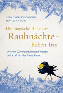 Die magische Reise des Rauhnchte-Raben Trix