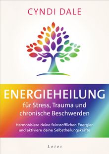 Energieheilung fr Stress, Trauma und chronische Beschwerden