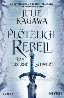 Pltzlich Rebell  Das eiserne Schwert