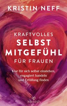 Kraftvolles Selbstmitgefhl fr Frauen