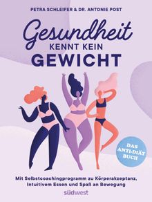 Gesundheit kennt kein Gewicht. Das Anti-Dit-Buch.