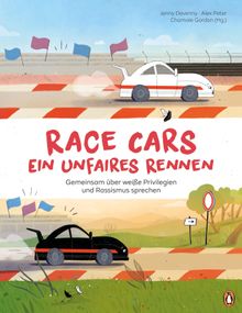 Race Cars  Ein unfaires Rennen - Gemeinsam ber weie Privilegien und Rassismus sprechen