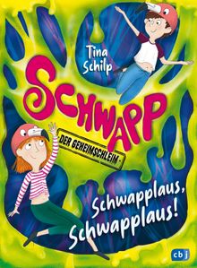 Schwapp, der Geheimschleim  Schwapplaus, Schwapplaus!