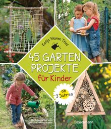 45 Gartenprojekte fr Kinder ab 3 Jahren