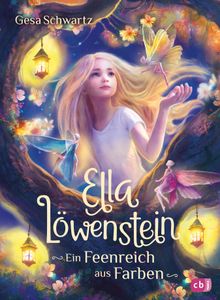 Ella Lwenstein  Ein Feenreich aus Farben