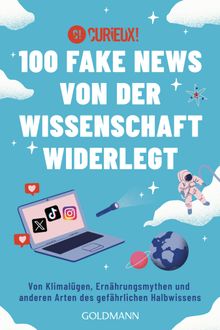 100 Fake News von der Wissenschaft widerlegt